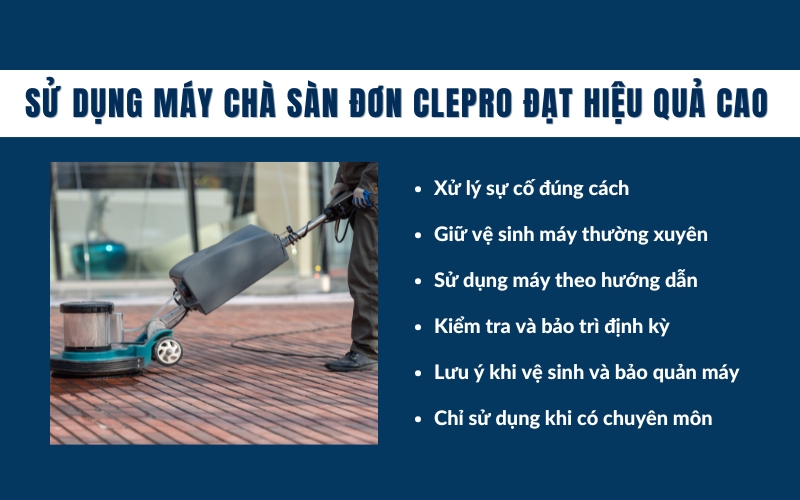 Sử dụng máy chà sàn đơn Clepro đạt hiệu quả cao