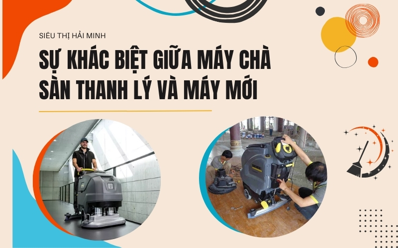 Sự khác biệt giữa máy chà sàn thanh lý và máy mới