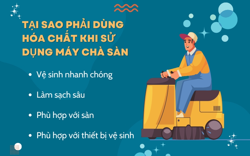 Tại sao phải dùng hóa chất khi sử dụng máy chà sàn