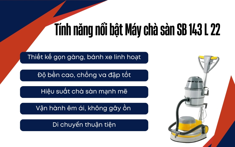 Tính năng nổi bật của Máy chà sàn SB 143 L 22