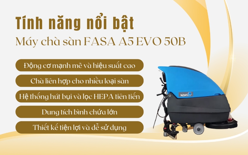 Tính năng nổi bật của máy chà sàn FASA A5 EVO 50B