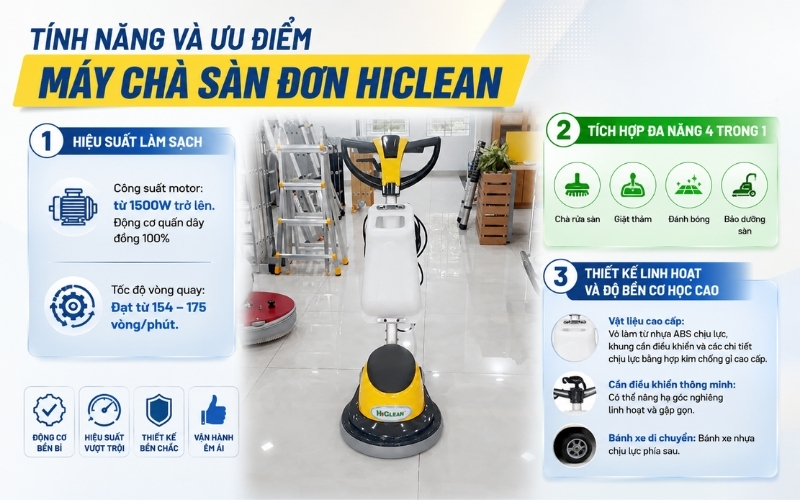 Tính năng và ưu điểm máy chà sàn đơn Hiclean
