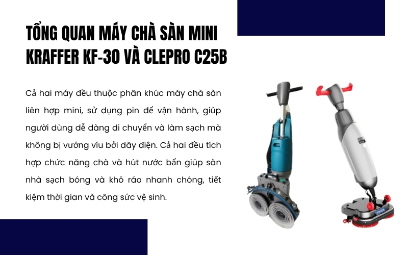 Tổng quan máy chà sàn mini Kraffer KF-30 và Clepro C25B