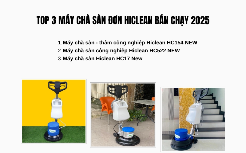 Top 3 máy chà sàn đơn Hiclean bán chạy 2025