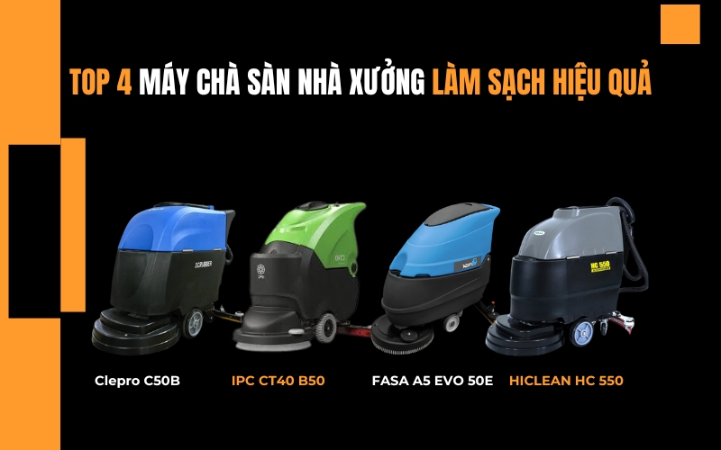 Top 4 máy chà sàn nhà xưởng làm sạch hiệu quả