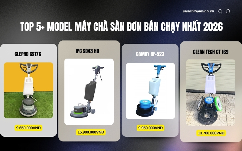 Top 5+ model máy chà sàn đơn bán chạy nhất 2026