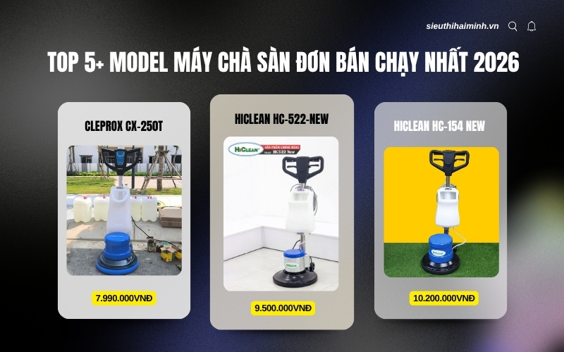 Top 5+ model máy chà sàn đơn bán chạy nhất 2026