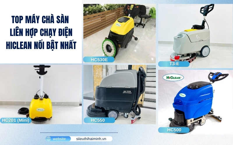 Top máy chà sàn liên hợp chạy điện HiClean nổi bật nhất