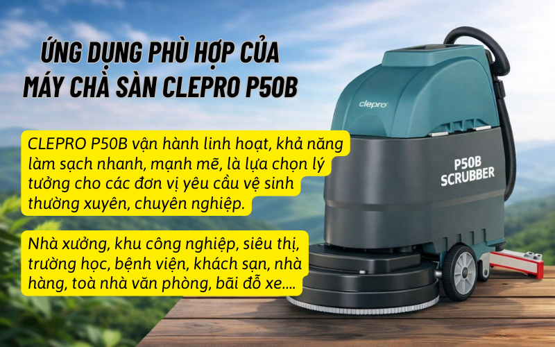Ứng dụng phù hợp của máy chà sàn CLEPRO P50B