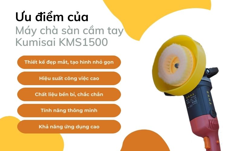 Ưu điểm nổi bật của Máy chà sàn cầm tay Kumisai KMS1500