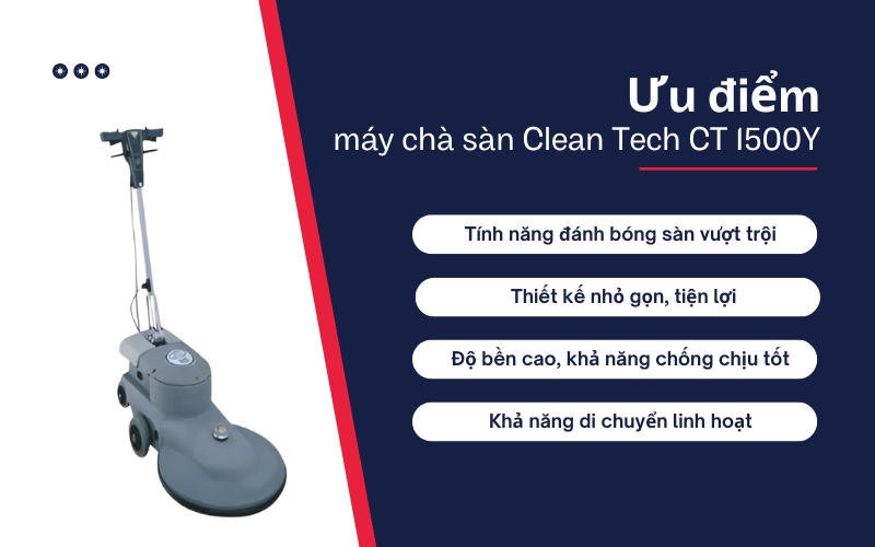 Ưu điểm máy chà sàn Clean Tech CT 1500Y