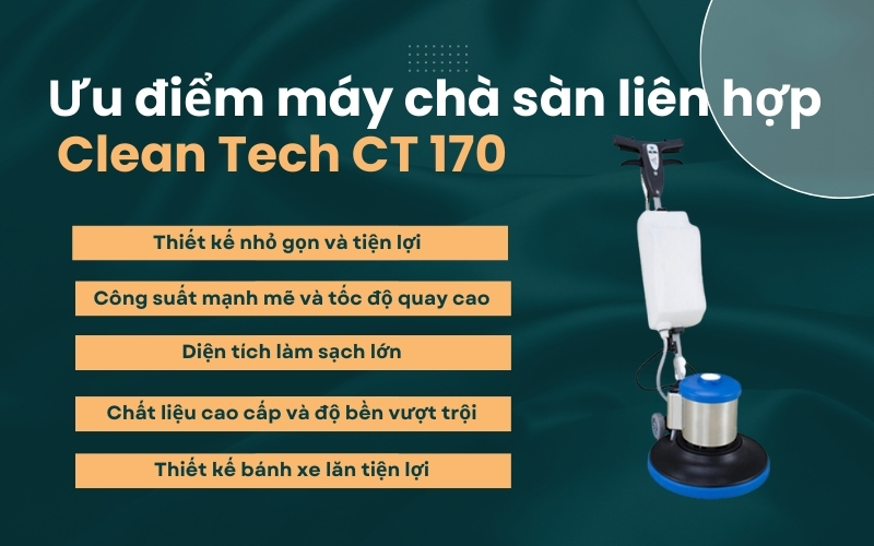 Ưu điểm máy chà sàn liên hợp Clean Tech CT 170