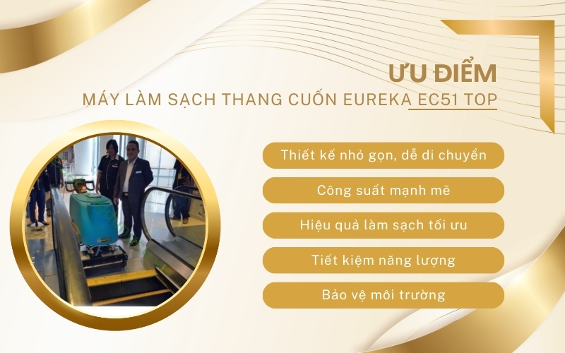Ưu điểm máy làm sạch thang cuốn Eureka EC51 TOP