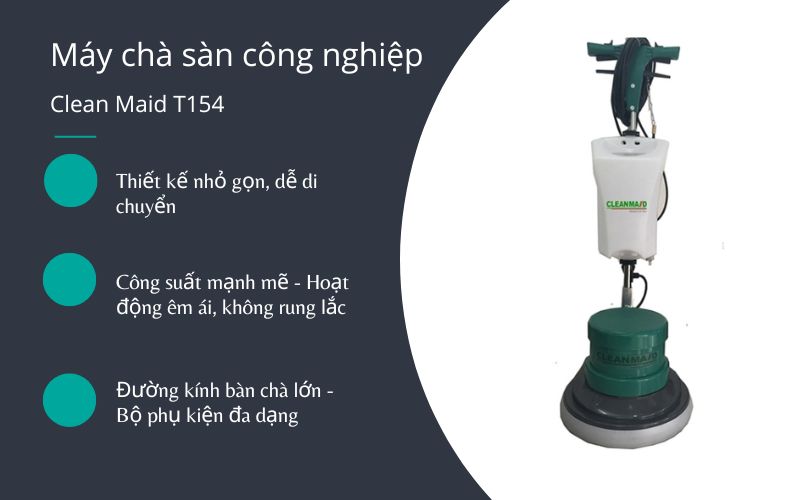 Ưu điểm nổi bật của máy đánh sàn Clean Maid T154
