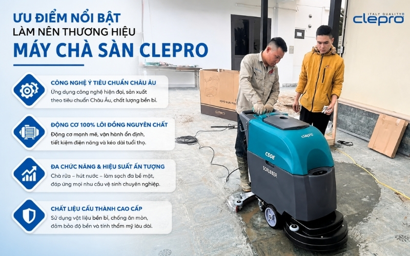 Ưu điểm nổi bật làm nên thương hiệu máy chà sàn Clepro