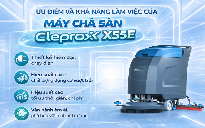 Máy chà sàn liên hợp CleproX X55E