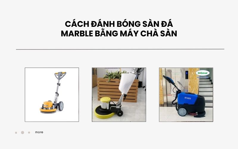 Cách đánh bóng sàn đá Marble bằng máy chà sàn