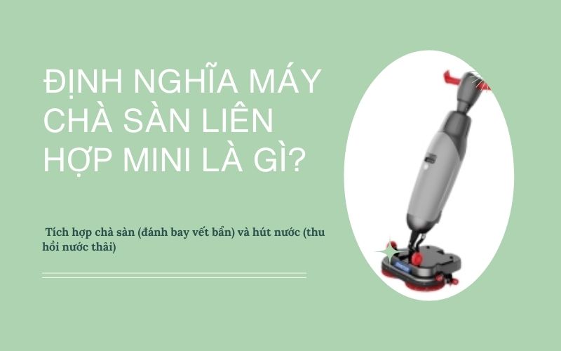Định nghĩa máy chà sàn liên hợp mini là gì