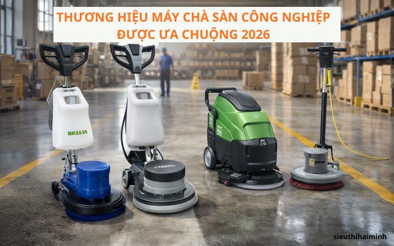 Thương hiệu máy chà sàn công nghiệp được ưa chuộng