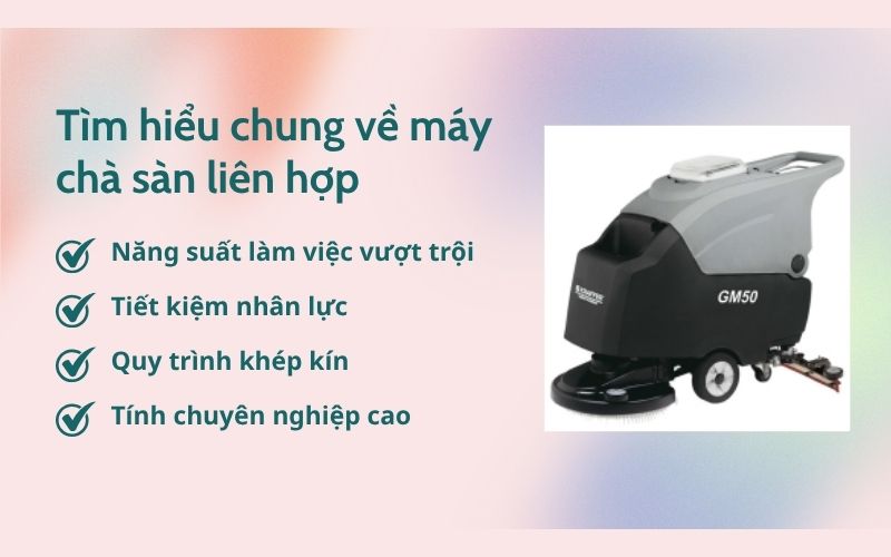  Tìm hiểu chung về máy chà sàn liên hợp