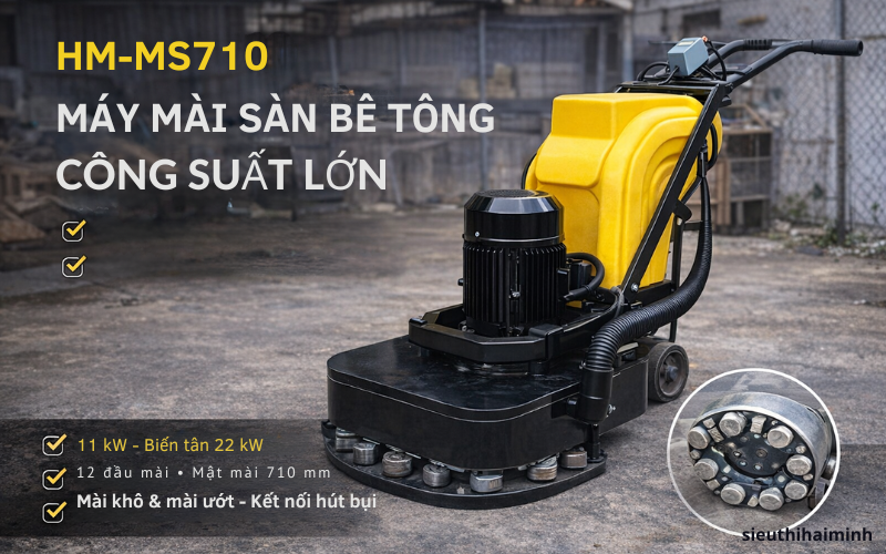 Máy mài sàn bê tông công suất lớn HM-MS710