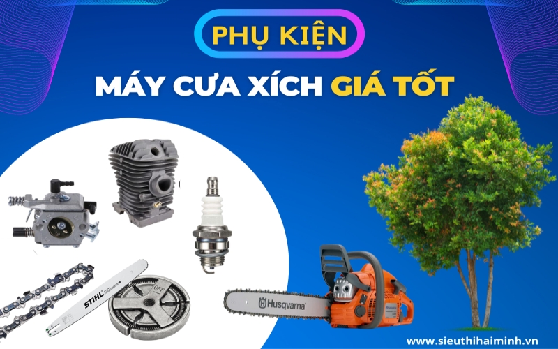 Hải Minh cung cấp phụ kiện máy cưa xích giá tốt