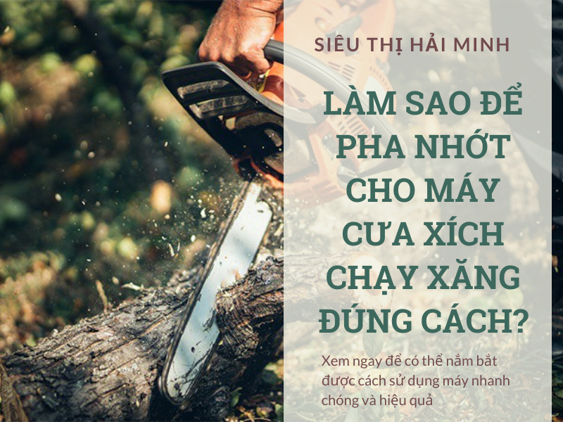 Làm Sao Để Pha Nhớt Cho Máy Cưa Xích Chạy Xăng Đúng Cách