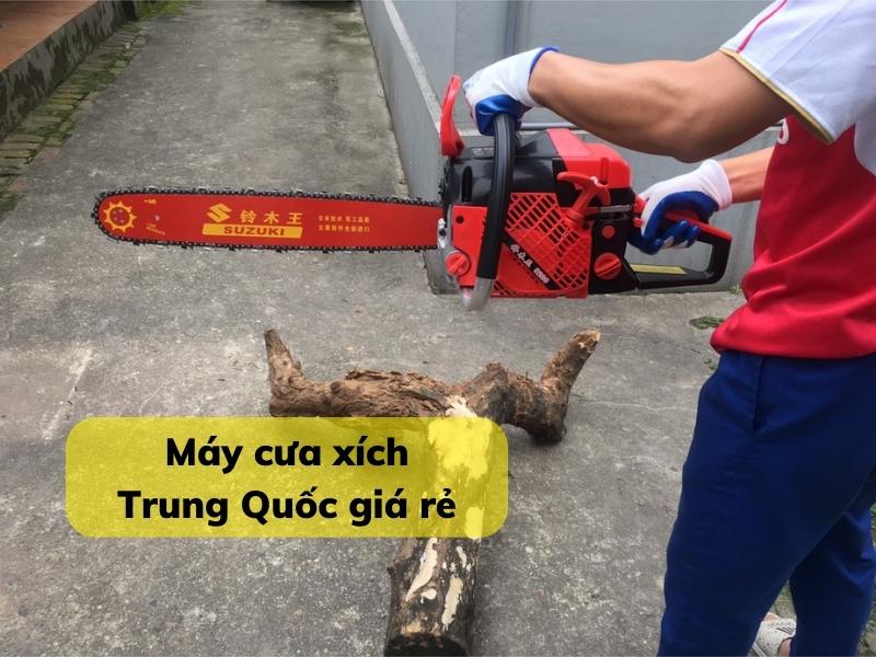 Máy cưa xích Trung Quốc giá rẻ