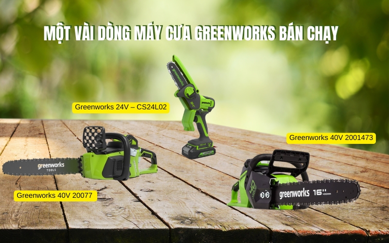 Một vài dòng máy cưa Greenworks bán chạy