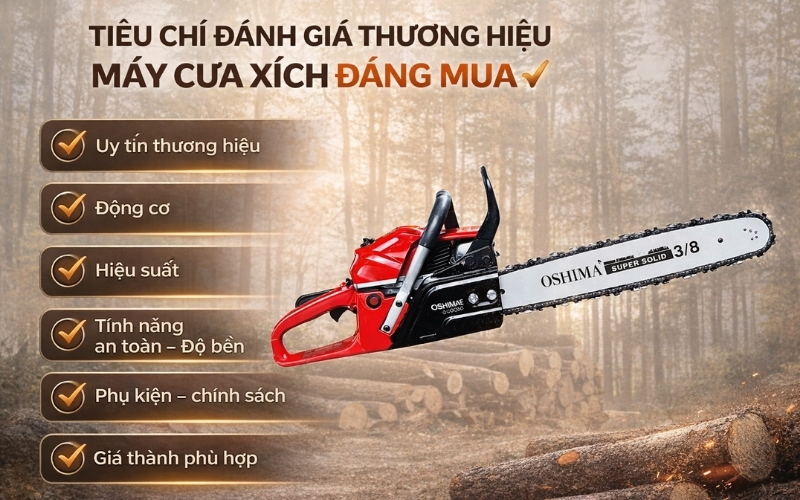 Tiêu chí đánh giá thương hiệu máy cưa xích đáng mua
