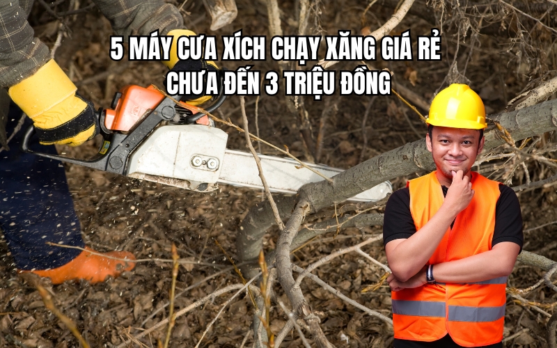 máy cưa xích chạy xăng giá rẻ