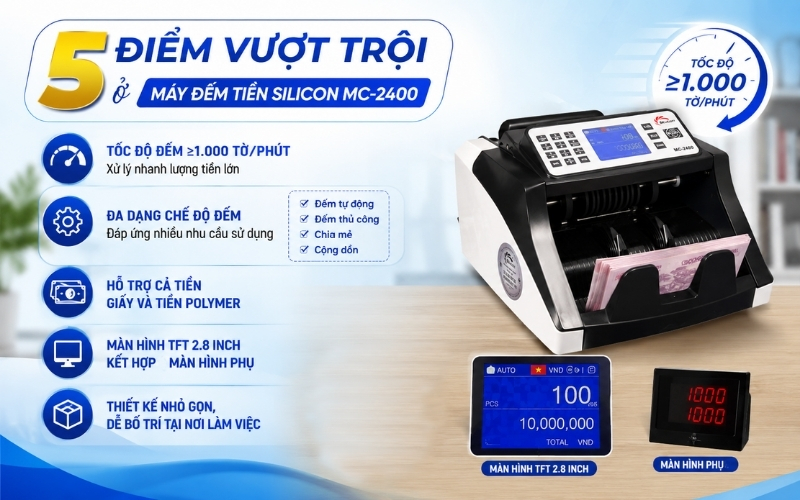 5 điểm vượt trội ở dòng máy đếm tiền Silicon MC-2400