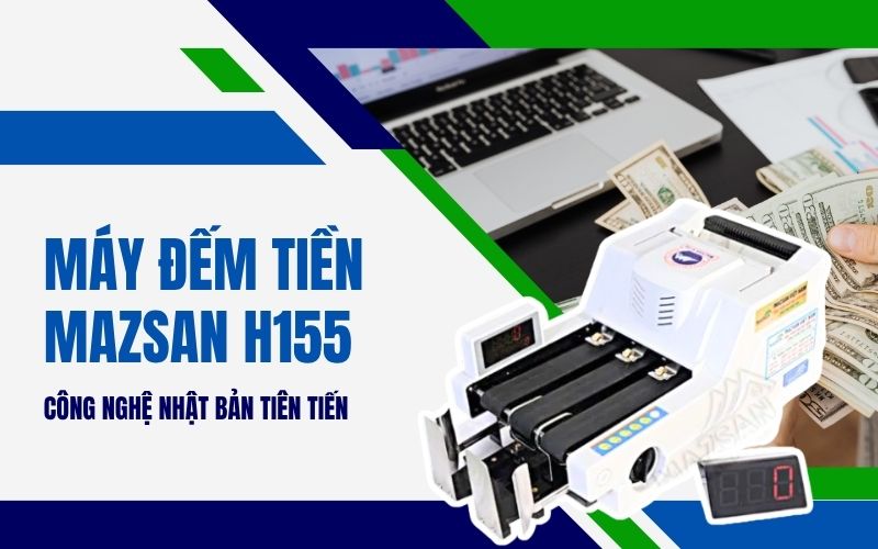 Giới thiệu về máy đếm tiền Mazsan H155