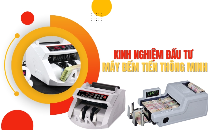Kinh nghiệm mua máy đếm tiền thông minh