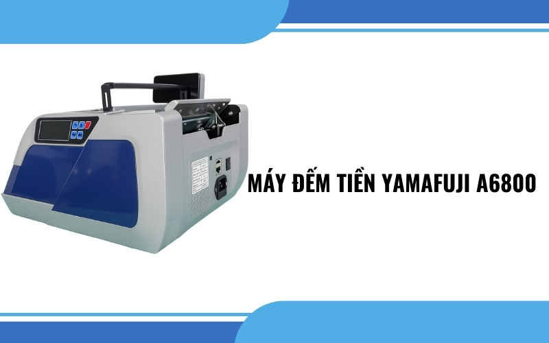 Máy đếm tiền Yamafuji A6800