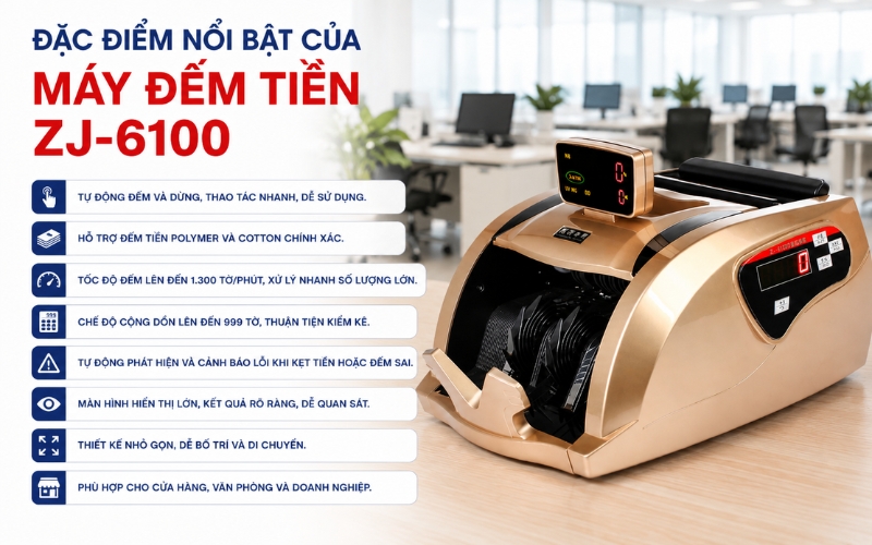 Đặc điểm nổi bật của máy đếm tiền ZJ-6100