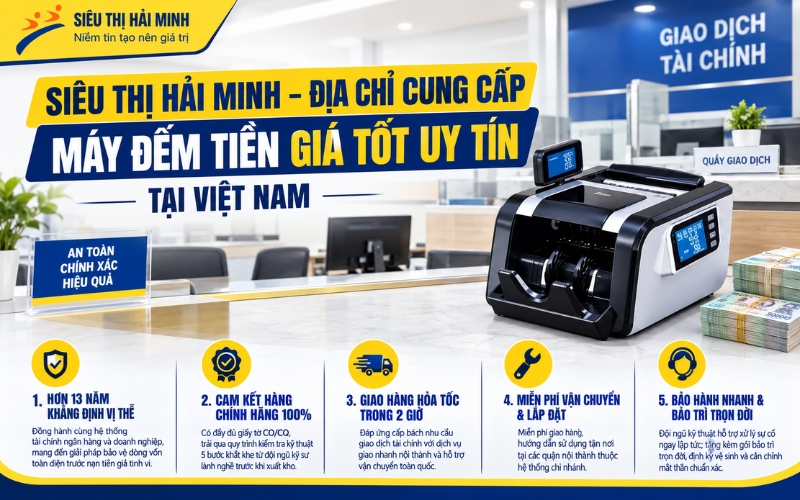 Siêu Thị Hải Minh - Địa chỉ cung cấp máy đếm tiền giá tốt tại Việt Nam