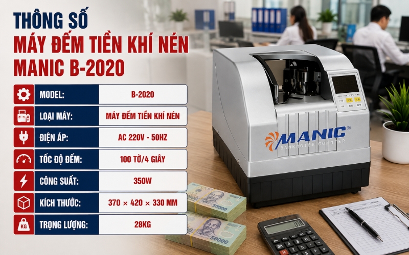 Thông số máy đếm tiền khí nén Manic B-2020