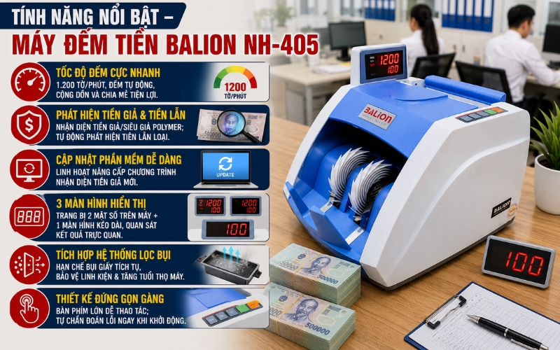 Tính năng nổi bật của máy đếm tiền Balion NH-405