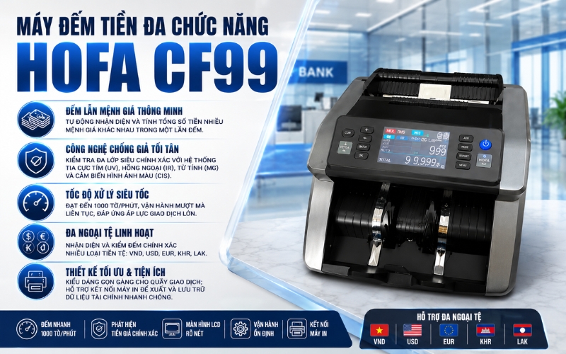 Tính năng nổi bật của máy đếm tiền đa chức năng HOFA CF99