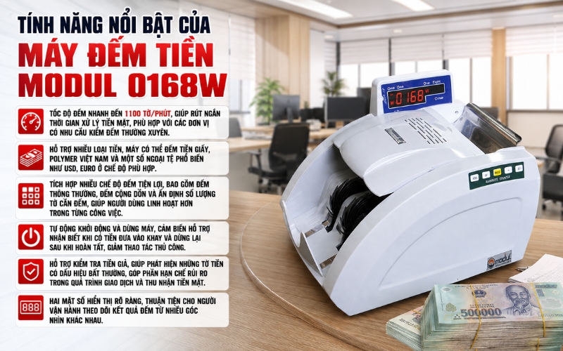 Tính năng nổi bật của máy đếm tiền Modul 0168W