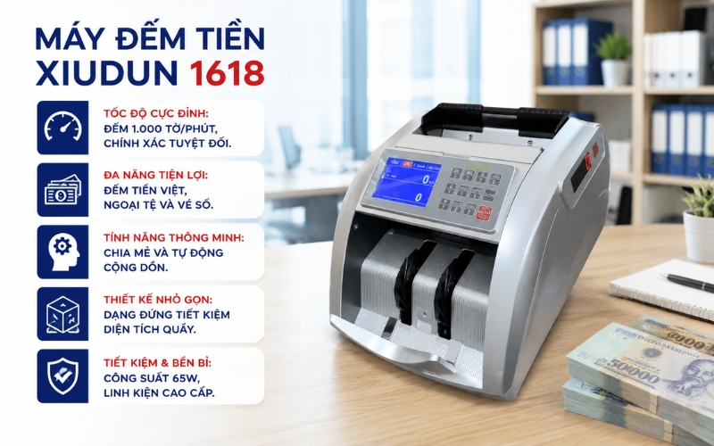 Ưu điểm nổi bật của máy đếm tiền XIUDUN 1618