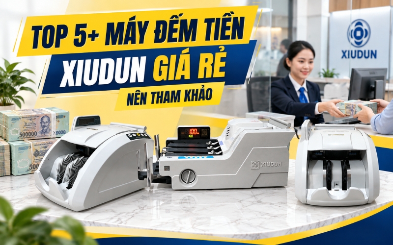 Top 5+ máy đếm tiền Xiudun giá rẻ nên tham khảo
