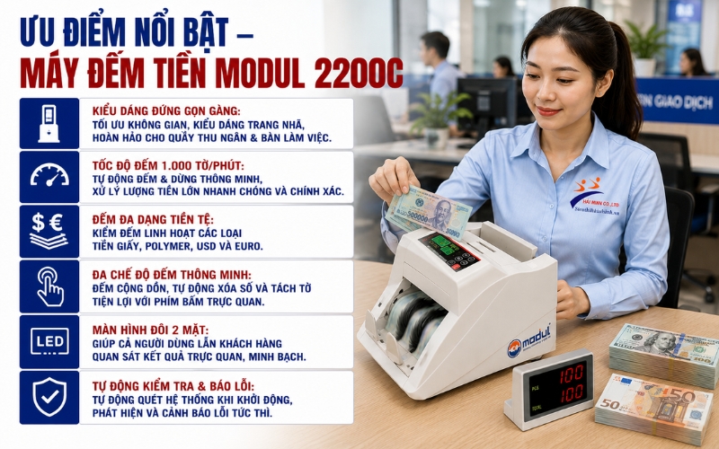 Ưu điểm nổi bật của Máy đếm tiền Modul 2200C