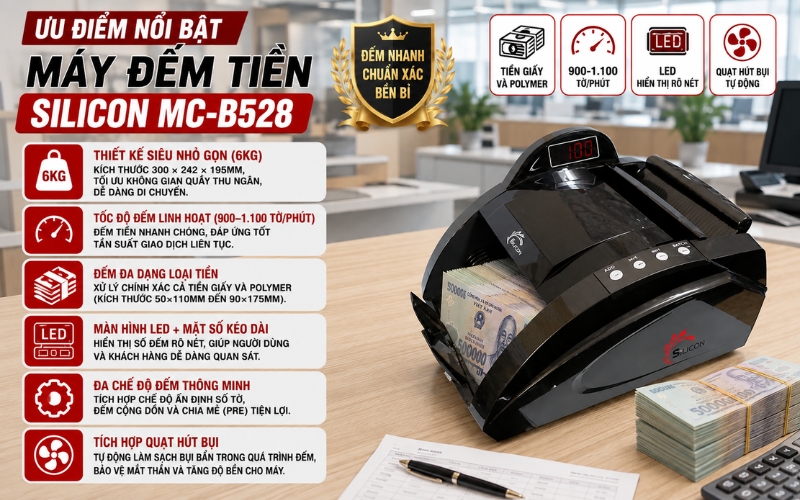 Ưu điểm nổi bật của may dem tien Silicon MC-B528