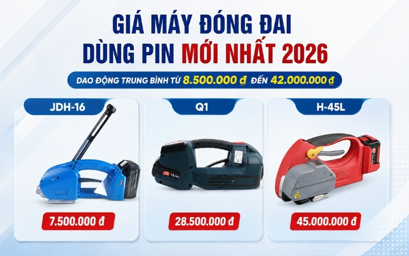 Bảng giá máy đóng đai dùng pin mới nhất 2026