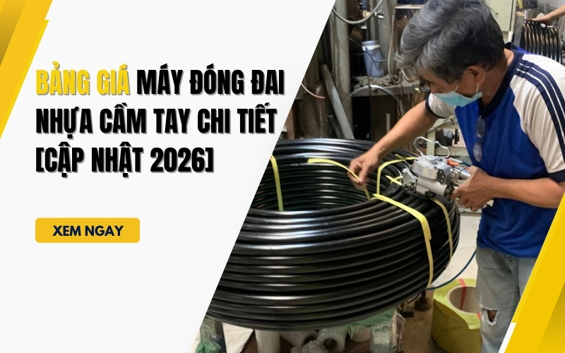 Bảng giá máy đóng đai nhựa cầm tay chi tiết
