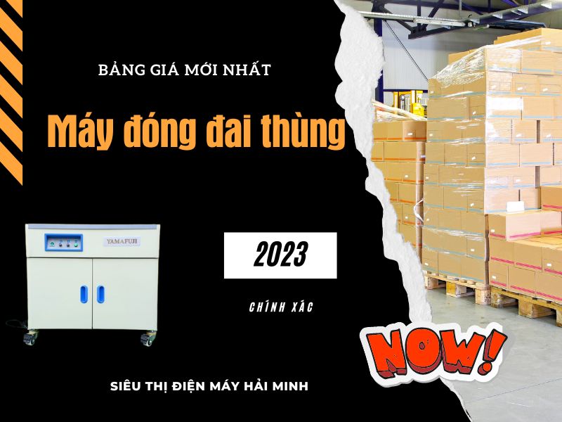 Bảng giá máy đóng đai thùng mới nhất 2023