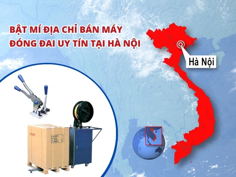 Bật mí địa chỉ bán máy đóng đai uy tín tại Hà Nội