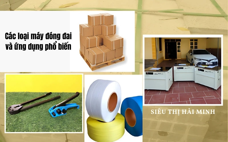 Các loại máy đóng đai và ứng dụng phổ biến